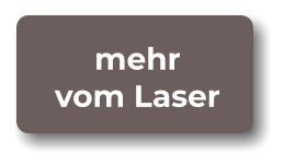 mehr vom Laser