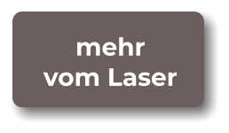 mehr vom Laser